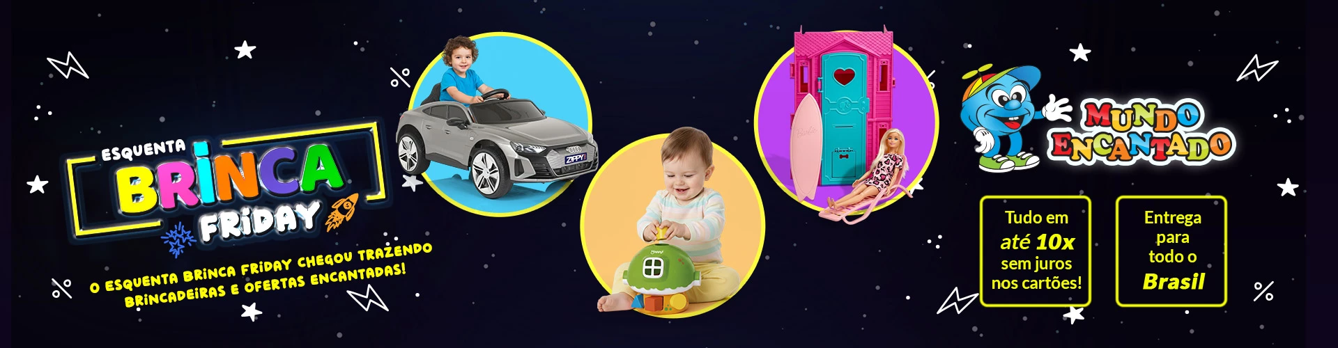 Esquenta Brinca Friday | A Black Friday de Brinquedos do Mundo Encantado