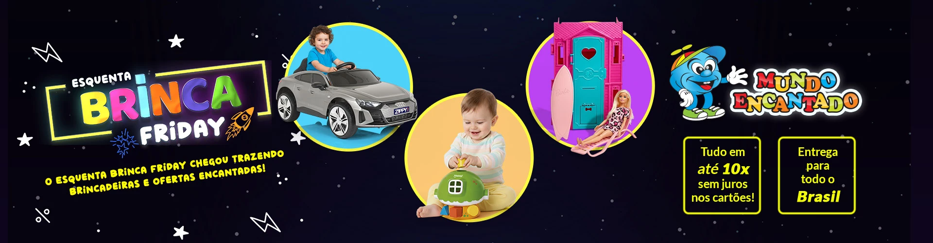 Esquenta Brinca Friday | A Black Friday de Brinquedos do Mundo Encantado